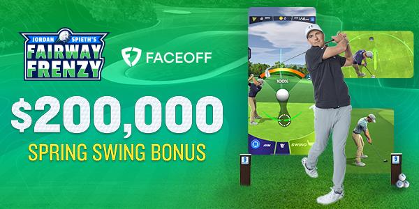 Faceoff Fairway Frenzy $200K Spring Bonus Swing