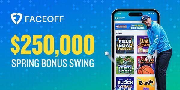 Faceoff $250,000 Spring Bonus Swing