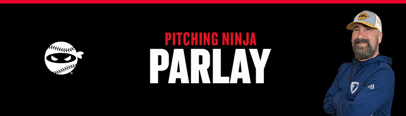 Pitching Ninja Parlay!