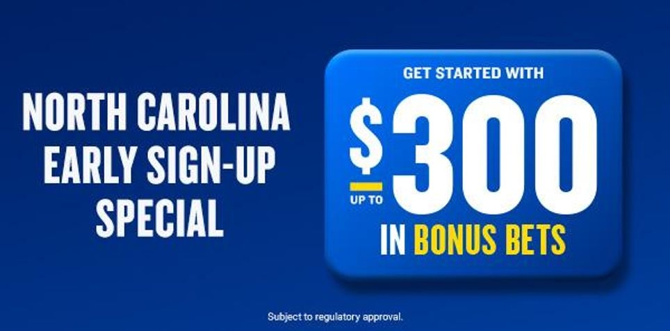 FanDuel North Carolina Early Sign-Up Promo Offer: Get Up to $300 in Bonus Bets