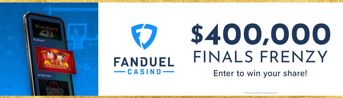 FanDuel Casino Promo: $400k Finals Frenzy
