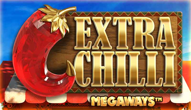 New Casino Games Spotlight: Extra Chilli Slot